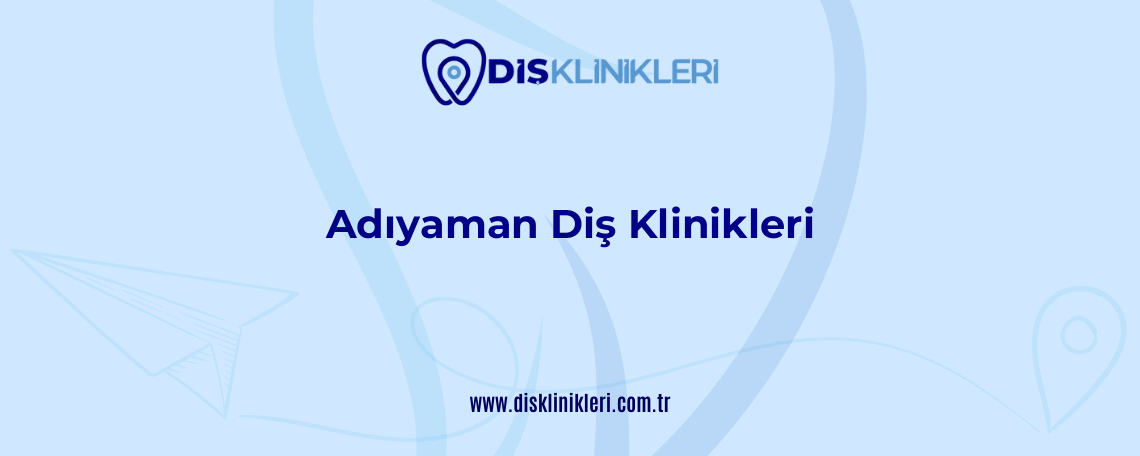 adiyaman dis klinikleri 1387
