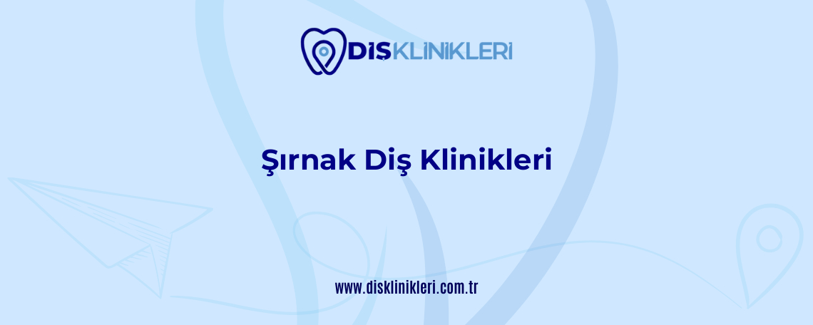 sirnak dis klinikleri 1304